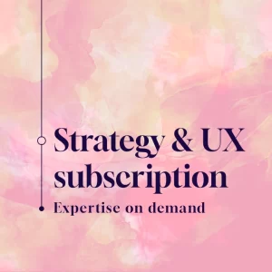 Strategy & UX subscription